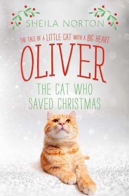 Oliver the Cat Who Saved Christmas: The Tale of... 1250108470 Book Cover