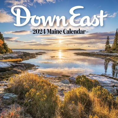 Down East 2024 Maine Wall Calendar 1944094385 Book Cover