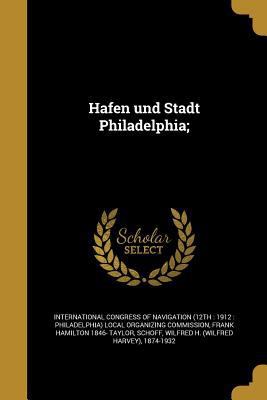 Hafen und Stadt Philadelphia; [German] 1363282867 Book Cover