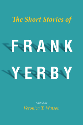 The Short Stories of Frank Yerby 1496828518 Book Cover