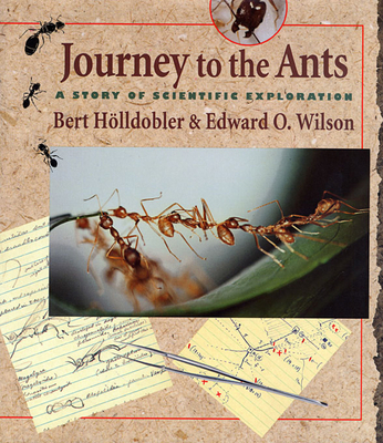 Journey to the Ants: A Story of Scientific Expl... 0674485262 Book Cover