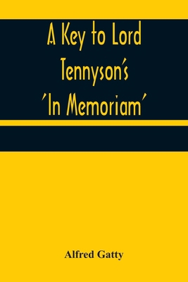 A Key to Lord Tennyson's 'In Memoriam' 9356371857 Book Cover