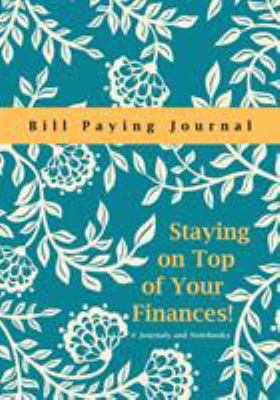 Staying on Top of Your Finances! Bill Paying Jo... 1683267931 Book Cover