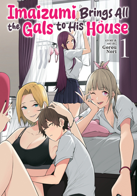 Imaizumi Brings All the Gals to His House Vol. 1 B0D6XNHGF6 Book Cover