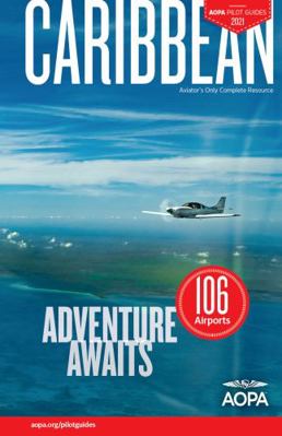 2021 AOPA Pilot Guides: Caribbean Edition : Adventure Awaits