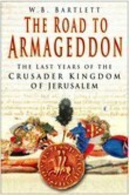 The Road to Armageddon: The Last Years of the C... 0750945788 Book Cover