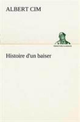 Histoire d'un baiser [French] 3849127362 Book Cover