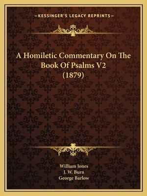A Homiletic Commentary On The Book Of Psalms V2... 1164533495 Book Cover