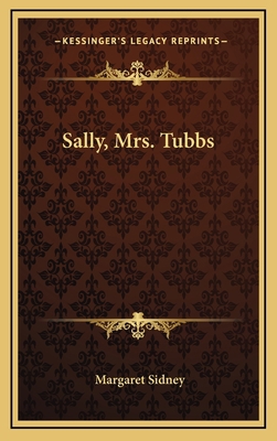 Sally, Mrs. Tubbs 1163678368 Book Cover