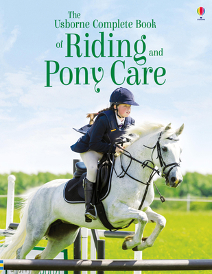The Complete Book of Riding and Pony Care 1474948561 Book Cover