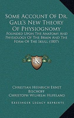 Some Account of Dr. Gall's New Theory of Physio... 1164262424 Book Cover