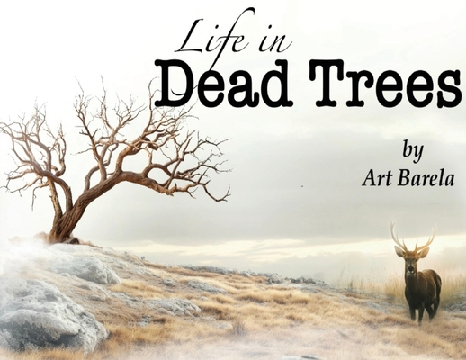 Life in Dead Trees B0HFB2RWRD Book Cover