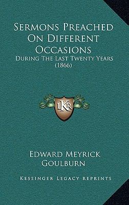 Sermons Preached On Different Occasions: During... 1167136667 Book Cover