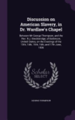 Discussion on American Slavery, in Dr. Wardlaw'... 1359161546 Book Cover