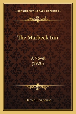The Marbeck Inn: A Novel (1920) 1164182498 Book Cover