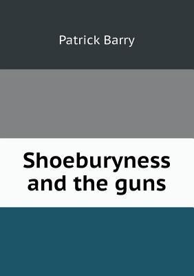 Shoeburyness and the Guns 5518662106 Book Cover