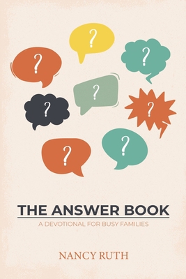 The Answer Book: A Devotional for Busy Families 1952648009 Book Cover