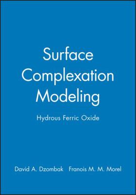 Surface Complexation Modeling: Hydrous Ferric O... 0471637319 Book Cover
