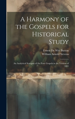 A Harmony of the Gospels for Historical Study; ... 1019424958 Book Cover