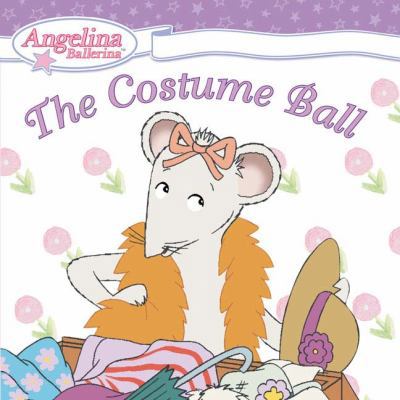 Angelina Ballerina: The Costume Ball 0448443341 Book Cover