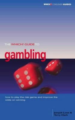Which?' Guide to Gambling 0852029543 Book Cover