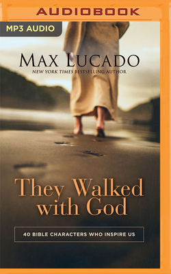 They Walked with God: 40 Bible Characters Who I... 171367646X Book Cover