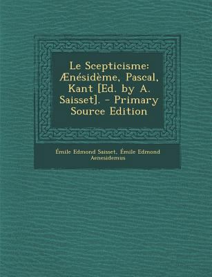 Le Scepticisme: Aenesideme, Pascal, Kant [Ed. b... [Romanian] 1294004786 Book Cover
