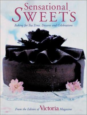 Sensational Sweets: Baking for Tea Time, Desser... 1588162362 Book Cover