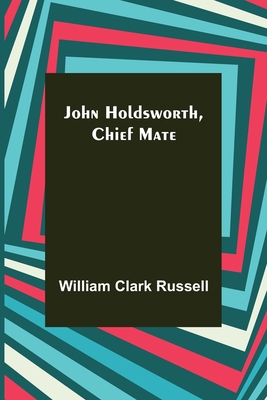 John Holdsworth, Chief Mate 9356375437 Book Cover