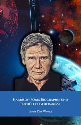 Harrison Ford: Biographie und enthüllte Geheimn... [German]            Book Cover