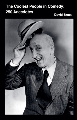 The Coolest People in Comedy: 250 Anecdotes B0BFC79J1G Book Cover