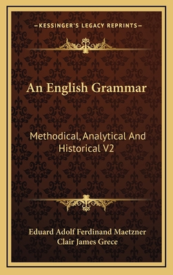 An English Grammar: Methodical, Analytical and ... 1164441566 Book Cover