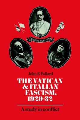 The Vatican and Italian Fascism, 1929-32: A Stu... 0521023661 Book Cover