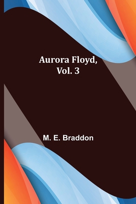 Aurora Floyd, Vol. 3 9356089159 Book Cover