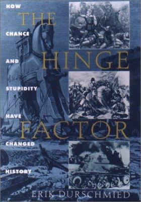 The Hinge Factor: How Chance and Stupidity Have... 1559705728 Book Cover