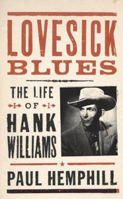 Lovesick Blues: The Life of Hank Williams. Paul... 0436206404 Book Cover