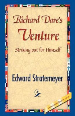 Richard Dare's Venture 1421842440 Book Cover