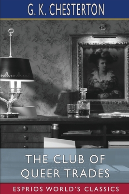 The Club of Queer Trades (Esprios Classics) B0BLR3KSNX Book Cover