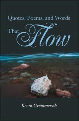 Quotes, Poems, and Words That Flow 0595261469 Book Cover
