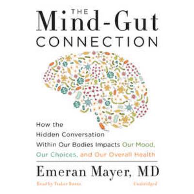 The Mind-Gut Connection: How the Hidden Convers... 1504750055 Book Cover