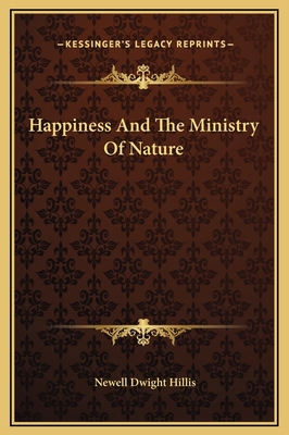 Happiness And The Ministry Of Nature 1169192297 Book Cover