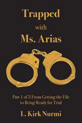 Trapped with Ms. Arias: Part 1 of 3 From Gettin... 1517510996 Book Cover