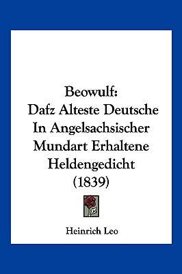 Beowulf: Dafz Alteste Deutsche In Angelsachsisc... [German] 1160717095 Book Cover