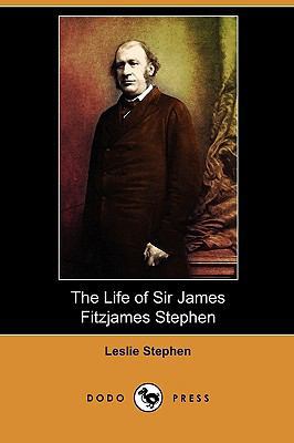 The Life of Sir James Fitzjames Stephen (Dodo P... 1409986306 Book Cover