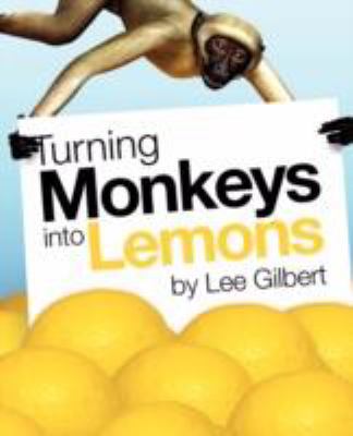 Turning Monkeys Into Lemons 1845492994 Book Cover