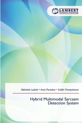 Hybrid Multimodal Sarcasm Detection System 6209924859 Book Cover
