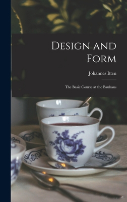 Design and Form: the Basic Course at the Bauhaus 1013421884 Book Cover