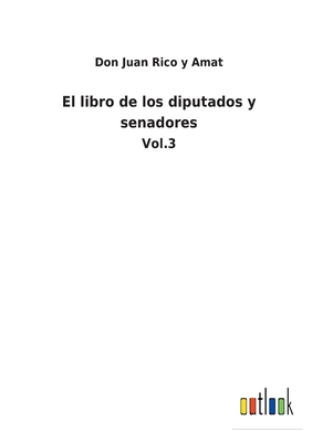 El libro de los diputados y senadores: Vol.3 [Spanish] 3752484918 Book Cover