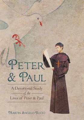 Peter and Paul: A Devotional Study of the Lives... 1449727778 Book Cover