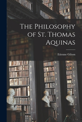 The Philosophy of St. Thomas Aquinas 1014877954 Book Cover